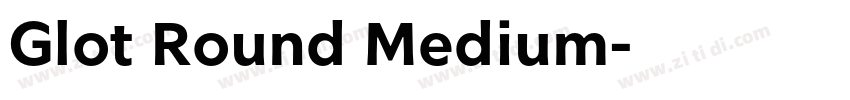 Glot Round Medium字体转换 Glot Round Medium字体转换